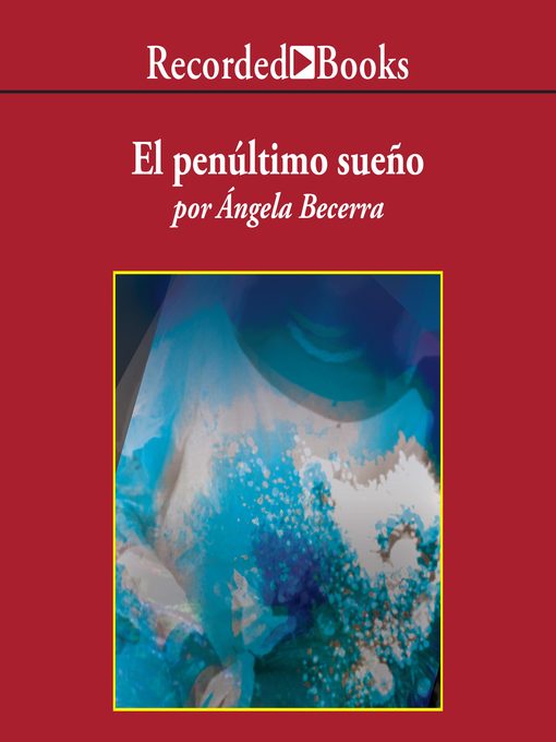 Title details for El penultimo sueno by Angela Becerra - Available